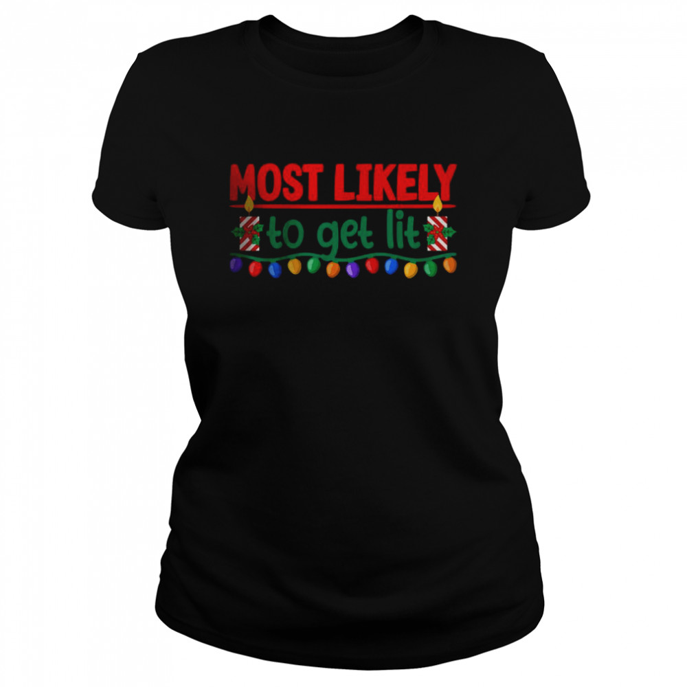 Most Likely To Get Lit Christmas PJs T- Classic Women's T-shirt