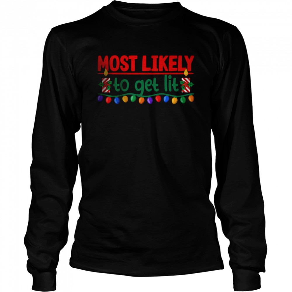 Most Likely To Get Lit Christmas PJs T- Long Sleeved T-shirt