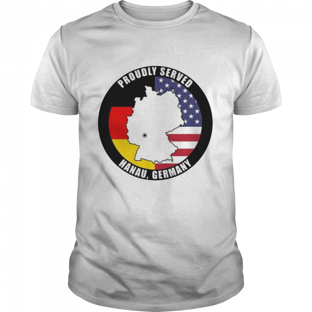 American Flag Proudly Served Hanau Germany Veteran  Classic Men's T-shirt