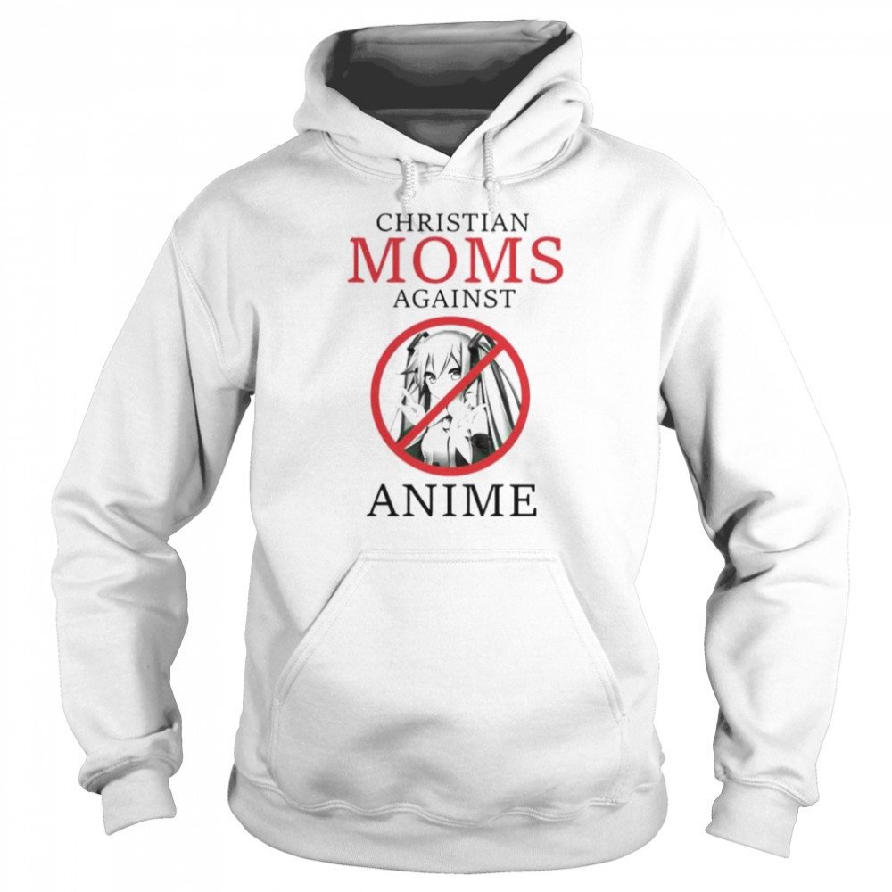 christian moms against anime shirt Unisex Hoodie