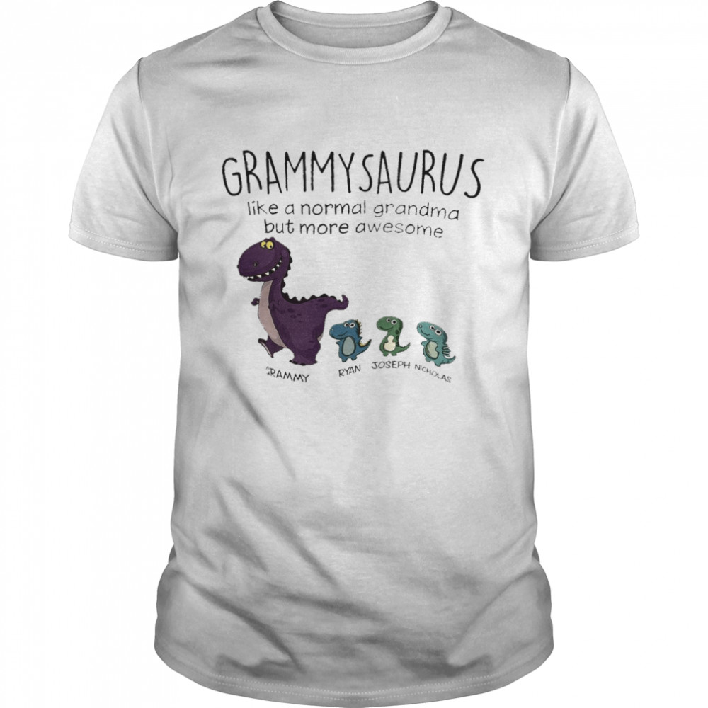 Grammy saurus like a normal grandma but more awesome grammy ryan joseph nicholas shirt Classic Men's T-shirt