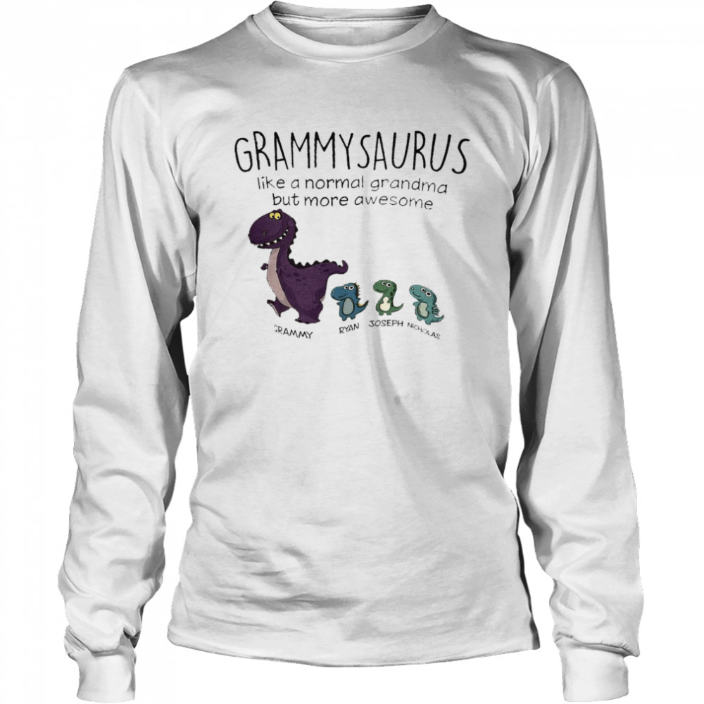 Grammy saurus like a normal grandma but more awesome grammy ryan joseph nicholas shirt Long Sleeved T-shirt