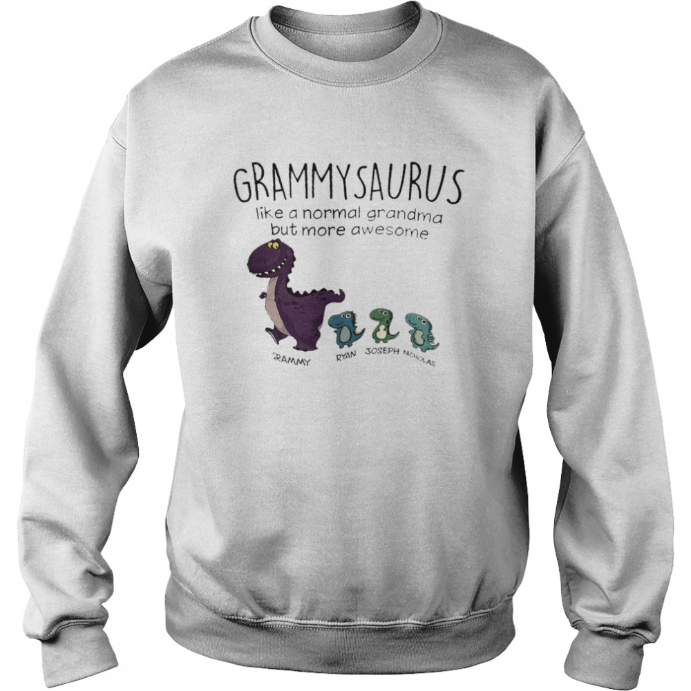 Grammy saurus like a normal grandma but more awesome grammy ryan joseph nicholas shirt Unisex Sweatshirt