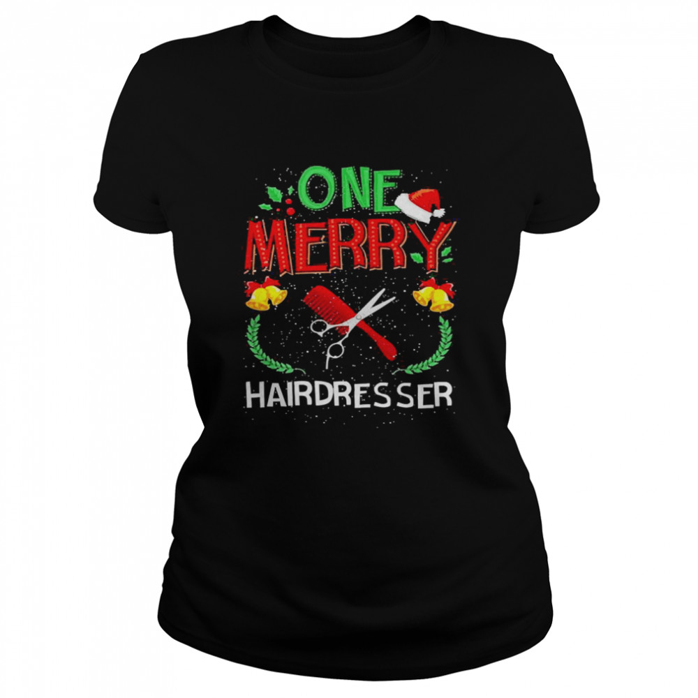 One Merry Hairdresser Hair Stylist Ugly Christmas Sweater  Classic Women's T-shirt
