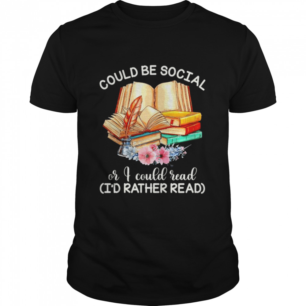 Original could be social or I could read book I’d rather read shirt Classic Men's T-shirt
