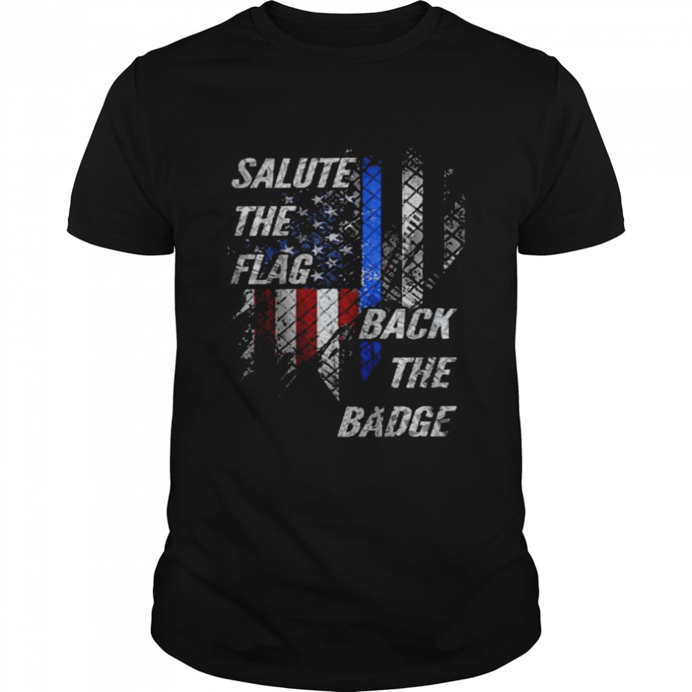 Salute the flag back the badge shirts