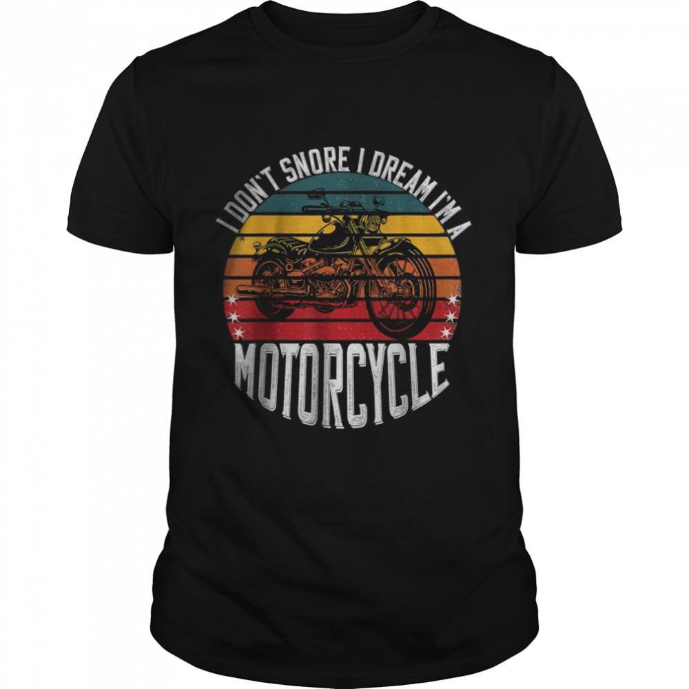 Vintage I Dons’t Snore I Dream Is’m A Motorcycle T-Shirts
