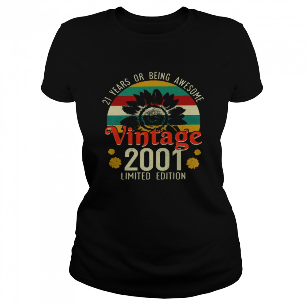 21 Years Or Being Awesome Vintage 2001 Limited Edition  Classic Women's T-shirt