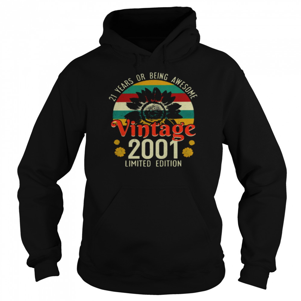 21 Years Or Being Awesome Vintage 2001 Limited Edition  Unisex Hoodie