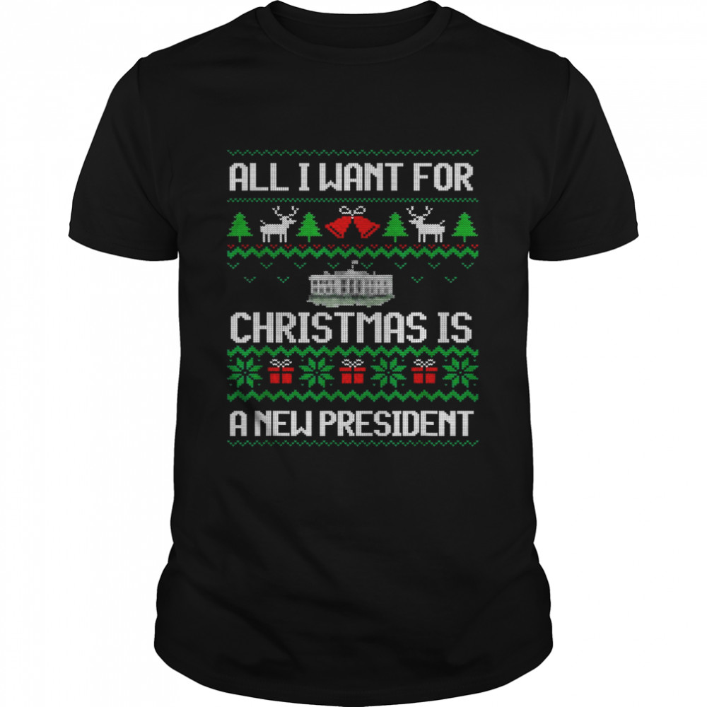 All I Want For Christmas Is A New President ugly  Classic Men's T-shirt