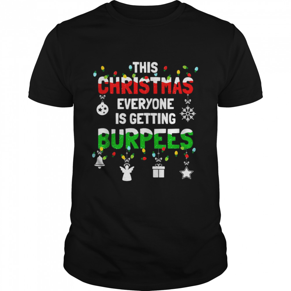 Burpee Christmas Workout Fitness Sarcastic Shirt