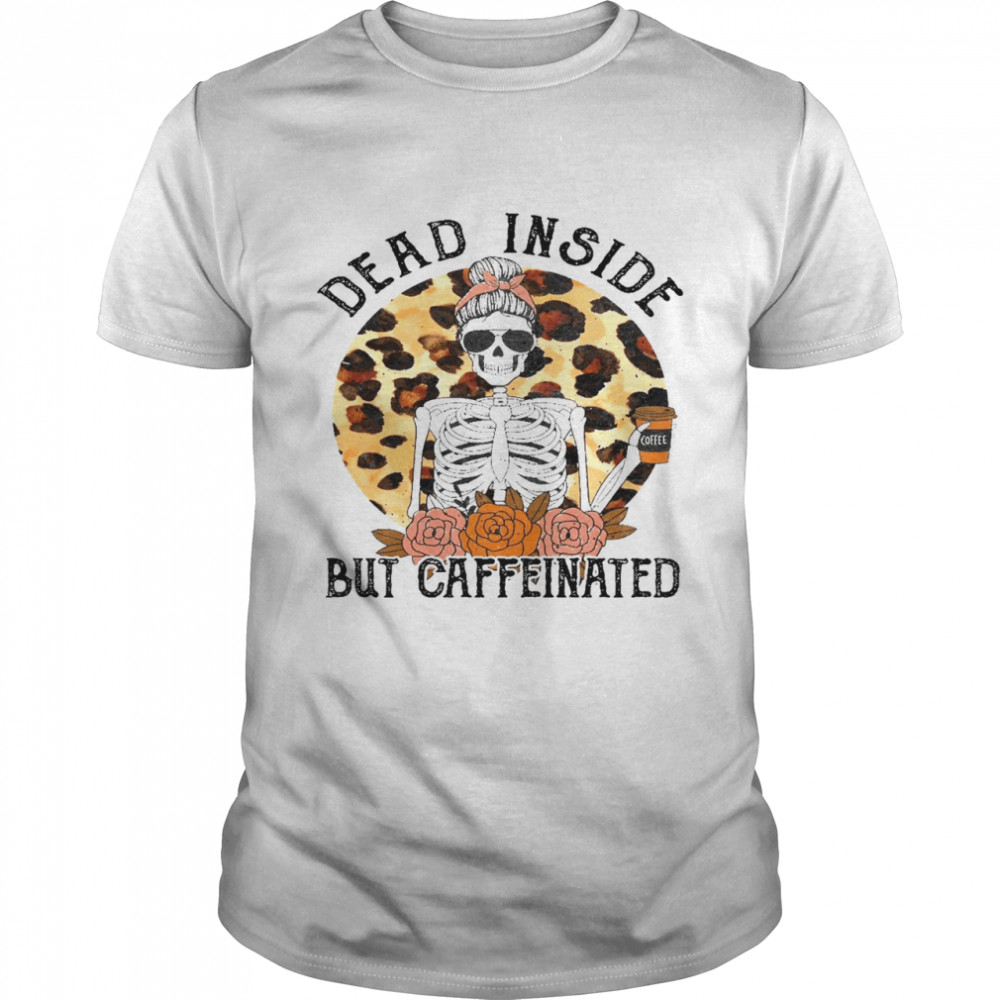 Dead inside but caffeinated shirt Classic Men's T-shirt