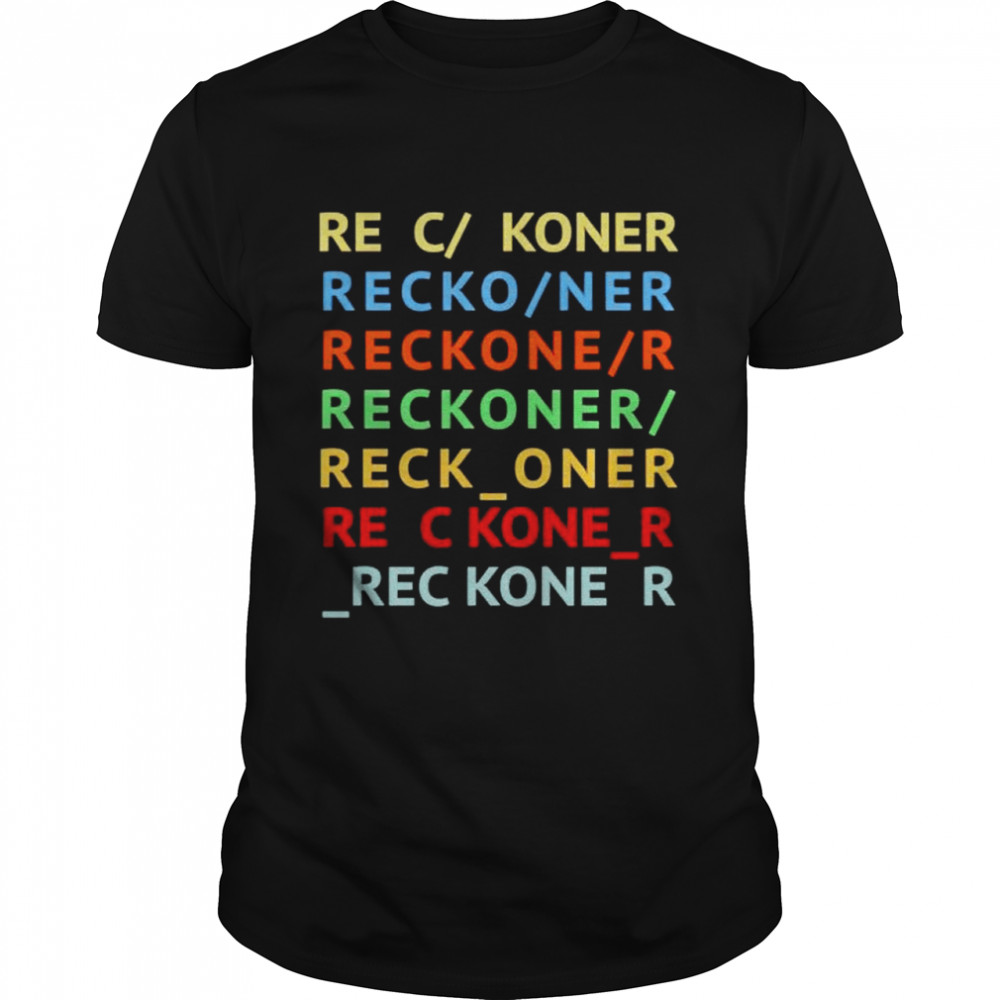 Nice colorful of Reckoner shirt