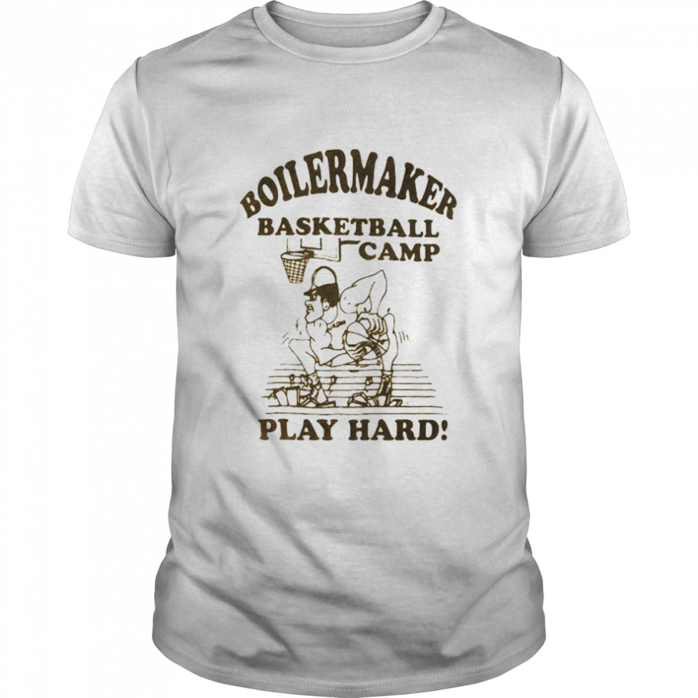 Boilermaker basketball camp play hard shirt