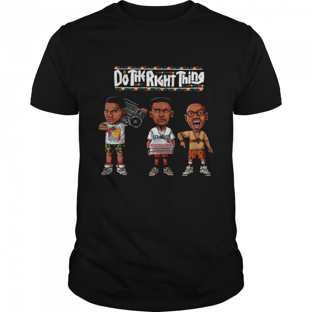 Do the right thing shirts