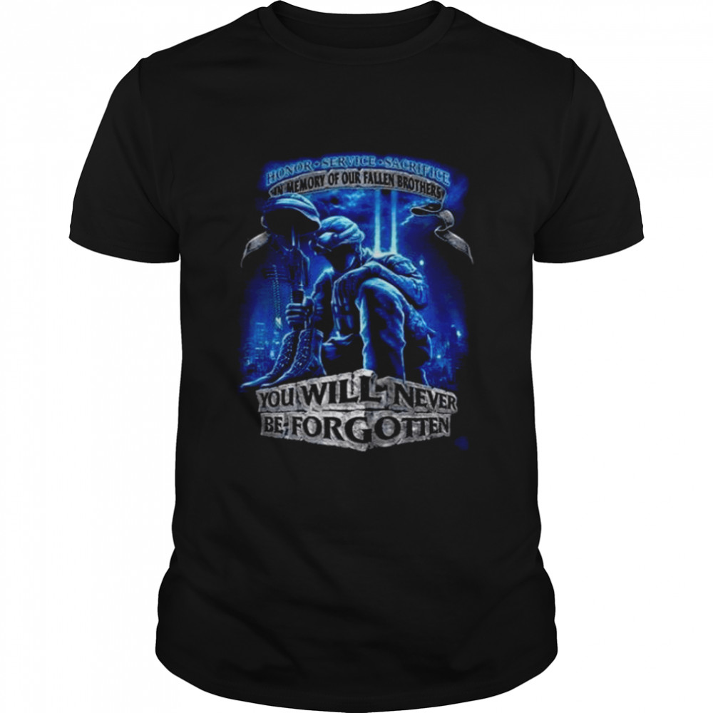 Honor service sacrifice in memory of our fallen brothers shirt