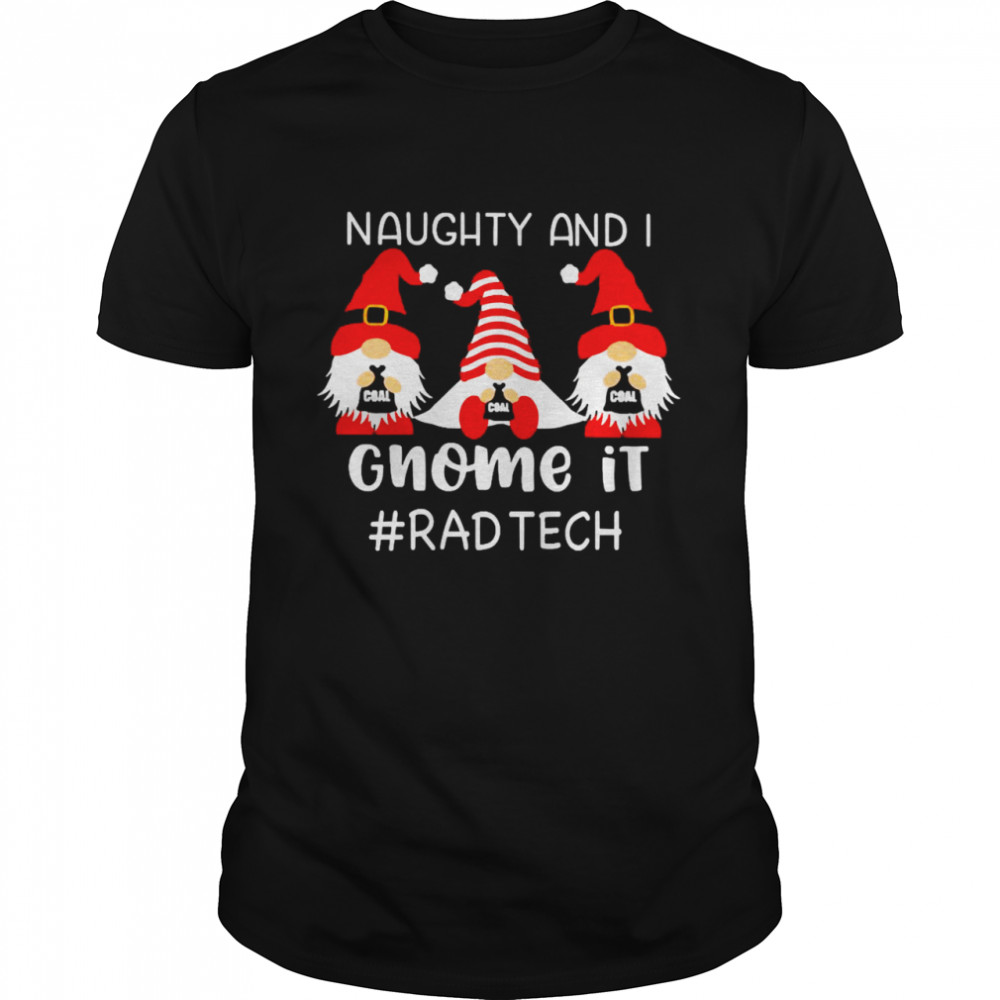 Naughty And I Gnome It Rad Tech Christmas Sweater Shirt