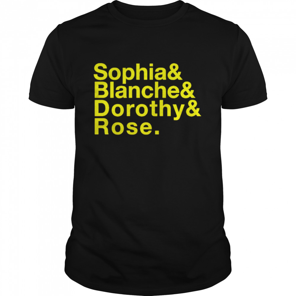 Sophia and Blanche and Dorothy and Rose shirts