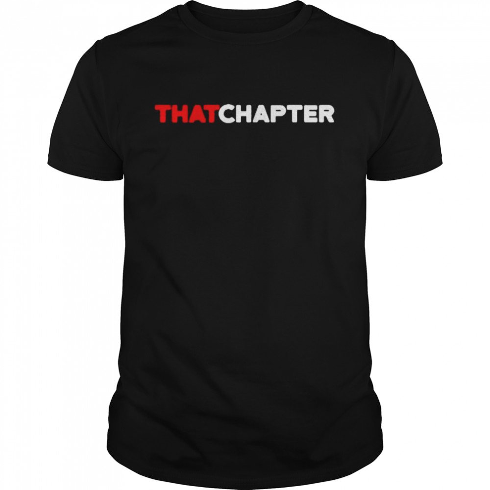 That chapter shirt Classic Men's T-shirt