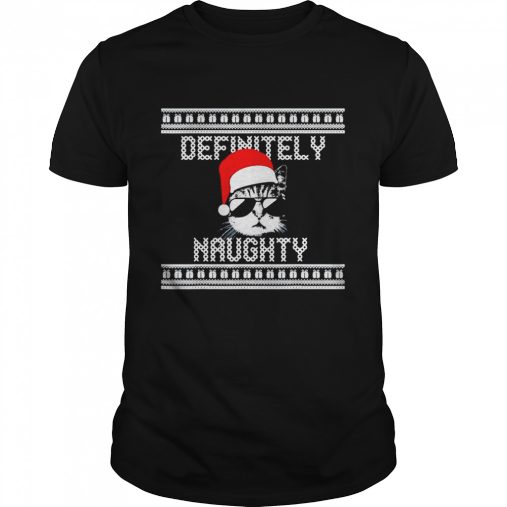 cat definitely naughty Christmas shirts