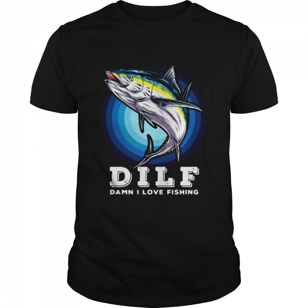 Dilf Damn I Love Fishing Music T-shirt
