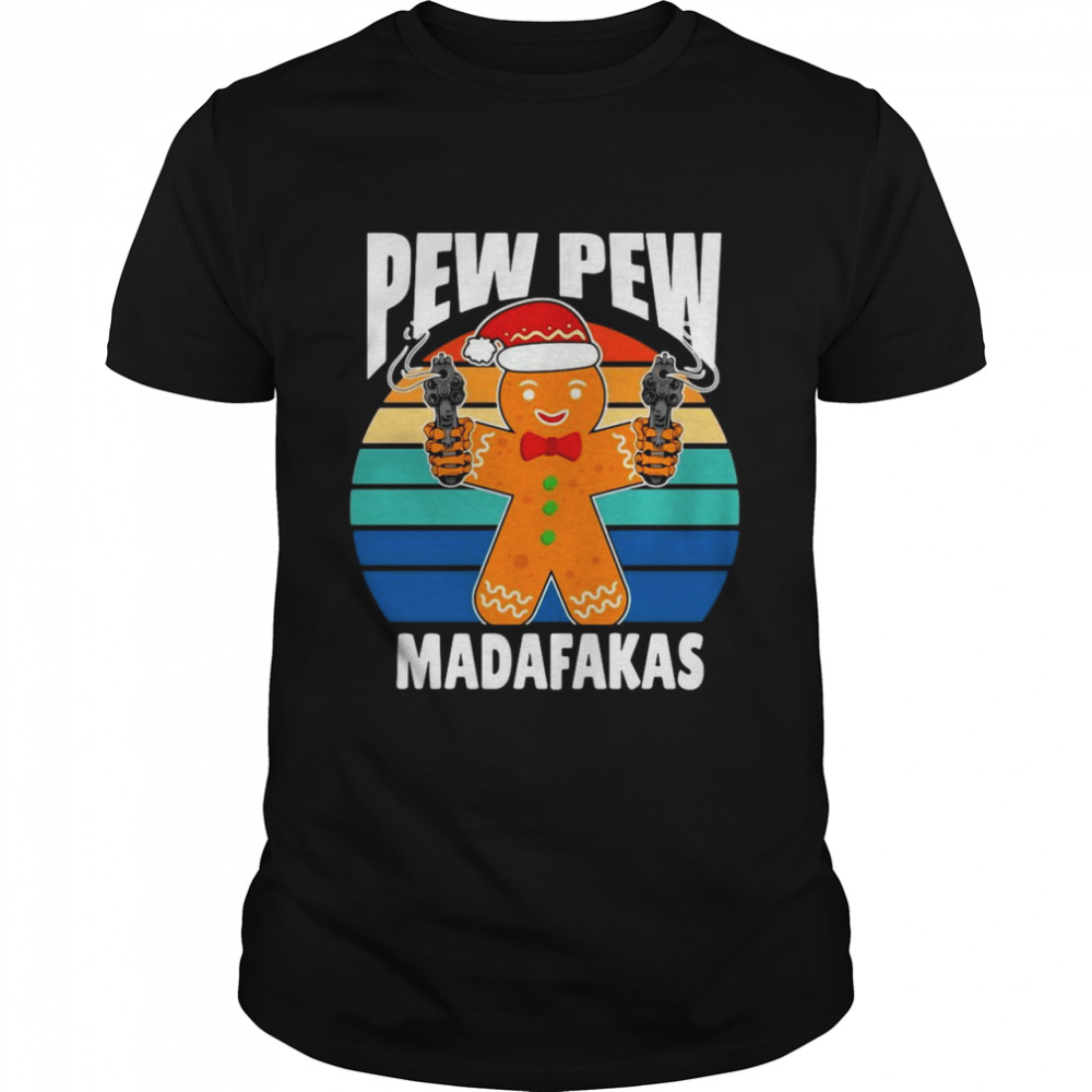 Pew Pews Madafakas Christmas Gingerbread Man With Guns  Classic Men's T-shirt