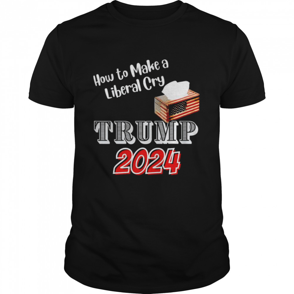 Trump 2024 how to make a liberal cry shirt Classic Men's T-shirt