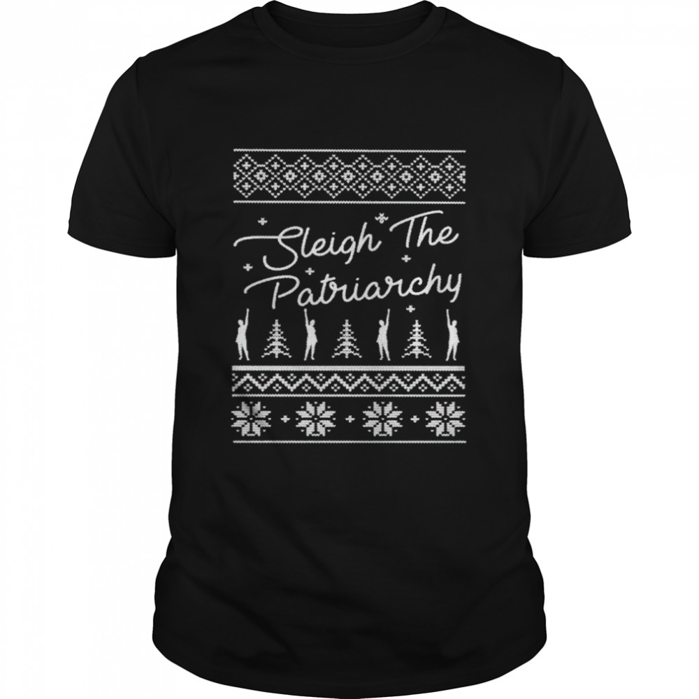 Sleigh the patriarchy Christmas shirts