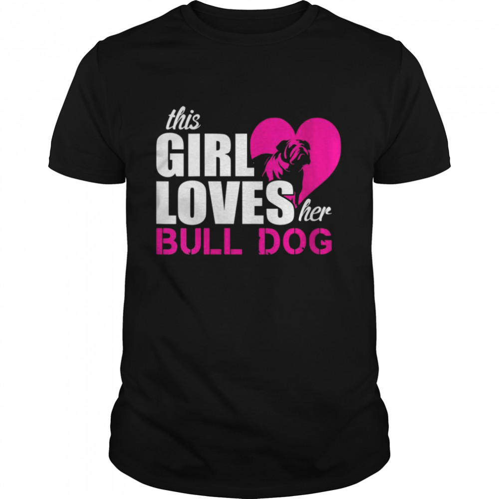 This Girl Loves Her Bulldog Shirts