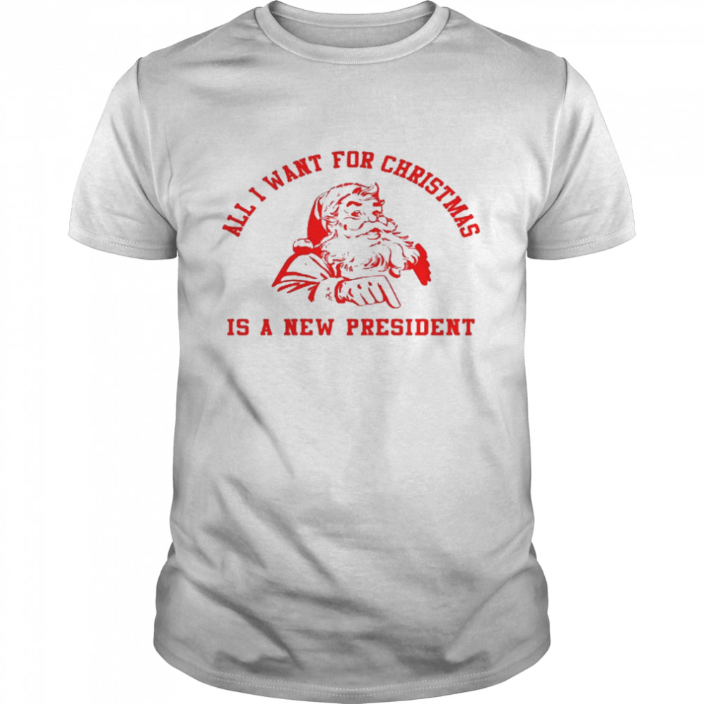 All i want for christmas is a new president shirt Classic Men's T-shirt