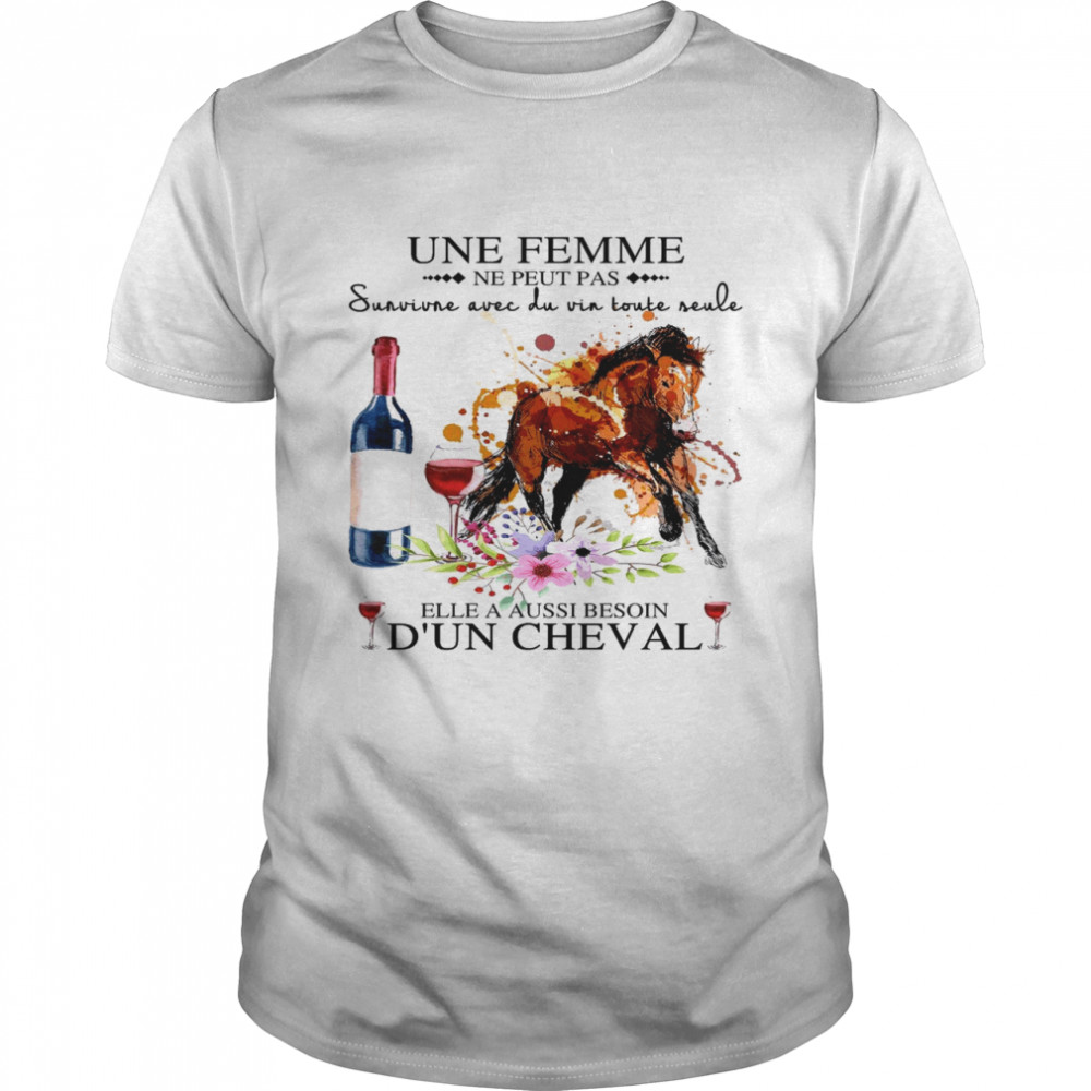 Une femme ne peut pas sunvine avec du vin toute seule elle a aussi besoin dun cheval shirt Classic Men's T-shirt