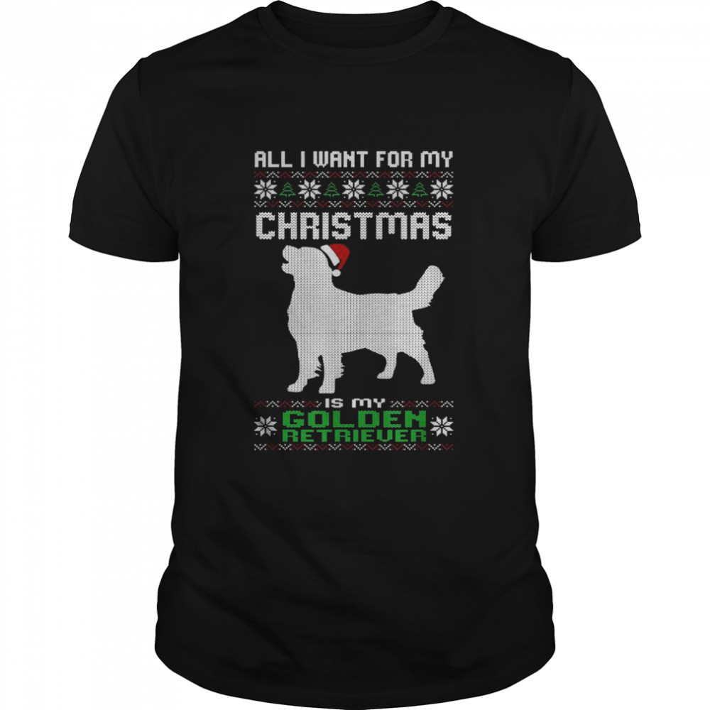 Alles was ich will für mein Weihnachten Golden Retriever Hund hässliche Weihnachten  Classic Men's T-shirt