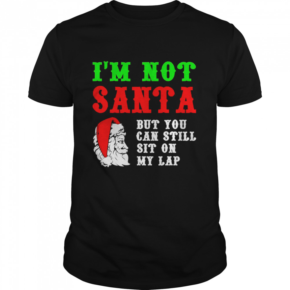 I’m not Santa but you can sit on my lap Christmas pajama  Classic Men's T-shirt