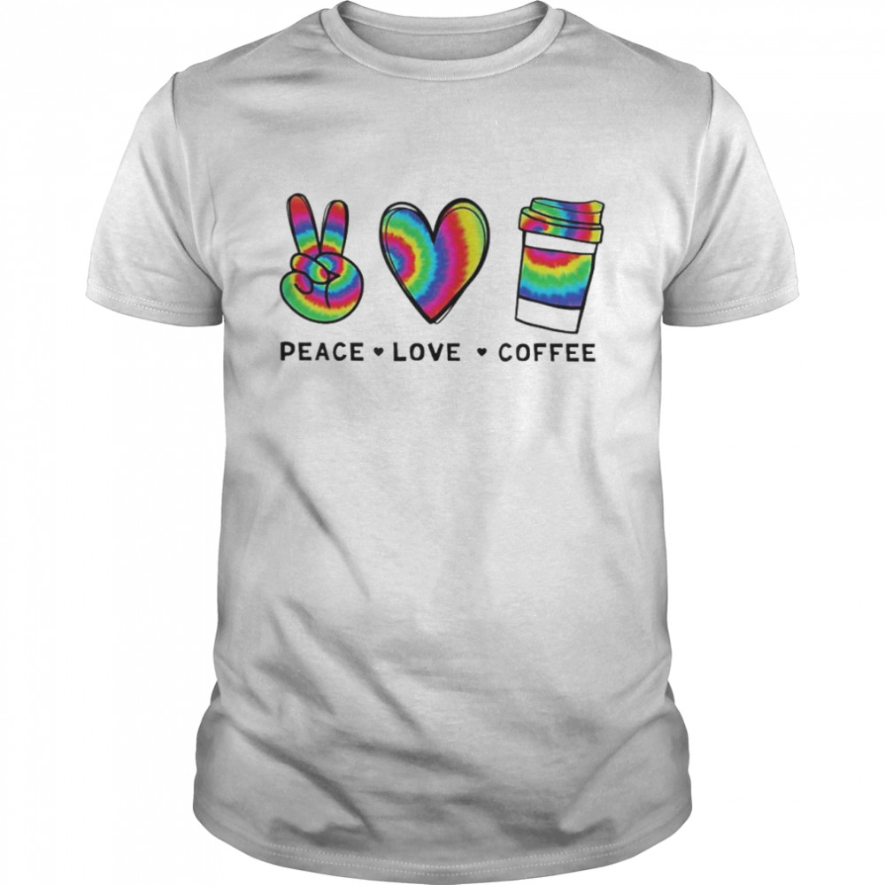 Peace love coffee tie dye shirt