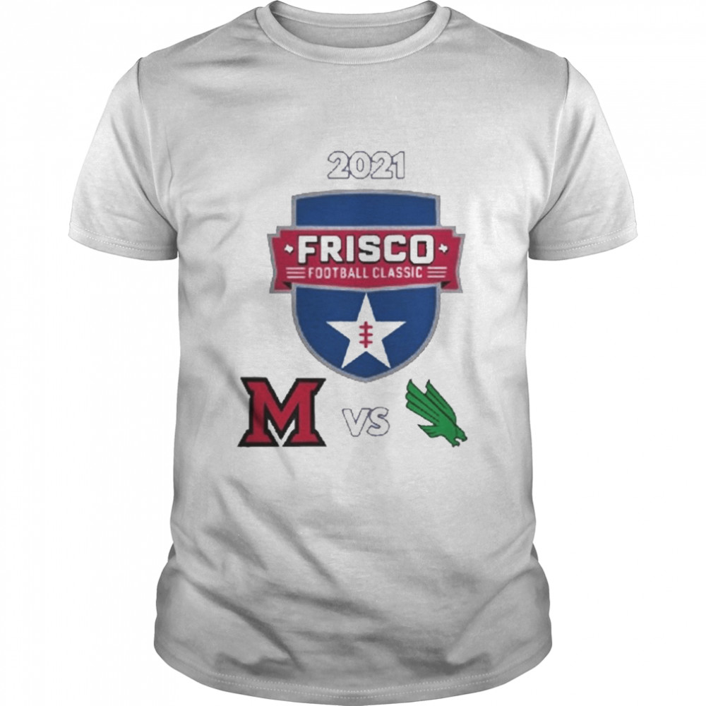 North Texas Mean Green vs Miami RedHawks 2021 Frisco Football Shirts