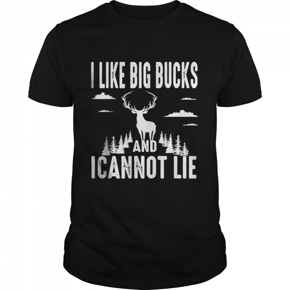 I Like Big Bucks and I Cannot lie T-Shirts