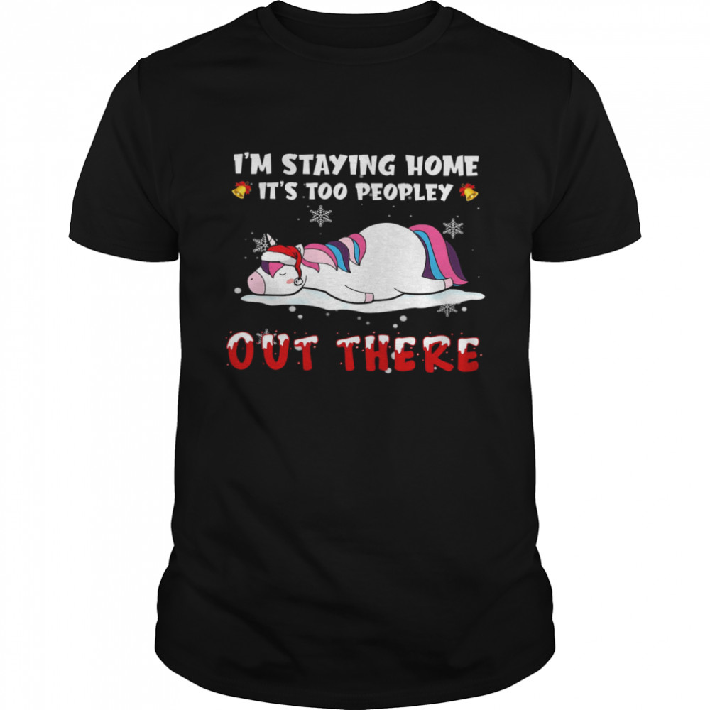 Unicorn I’m Staying Home It’s Too Peopley Out There  Classic Men's T-shirt