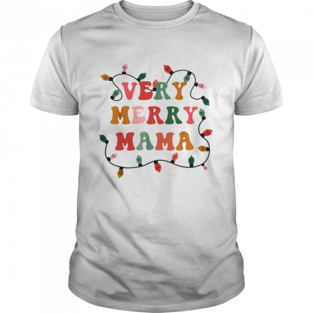 Very Merry Mama Christmas shirts