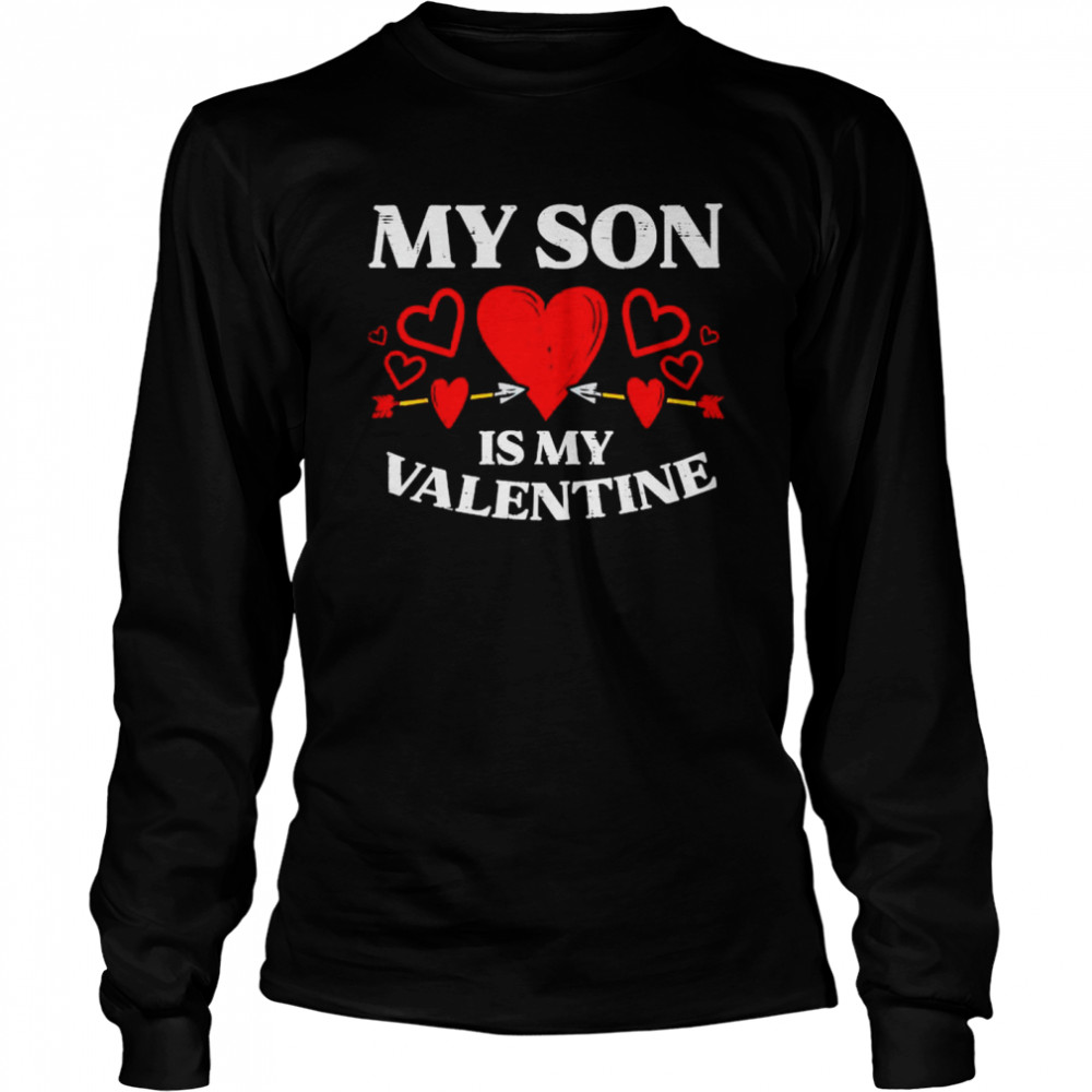 My son is my valentine shirt Long Sleeved T-shirt
