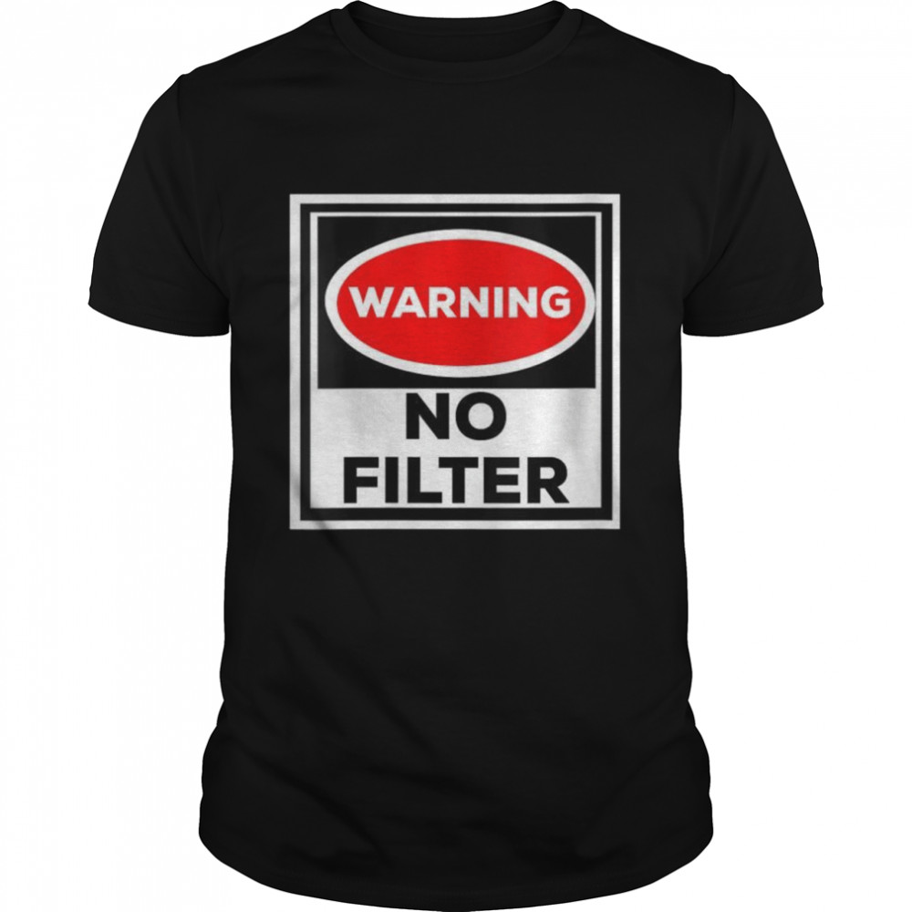  Warning No Filter  Classic Men's T-shirt