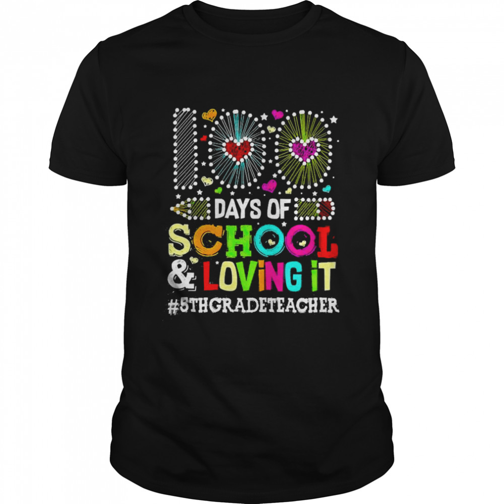 Happy 100 Days Of School And Loving It 5th Grade Teacher  Classic Men's T-shirt