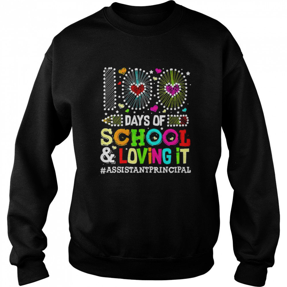 Happy 100 Days Of School And Loving It Assistant Principal  Unisex Sweatshirt