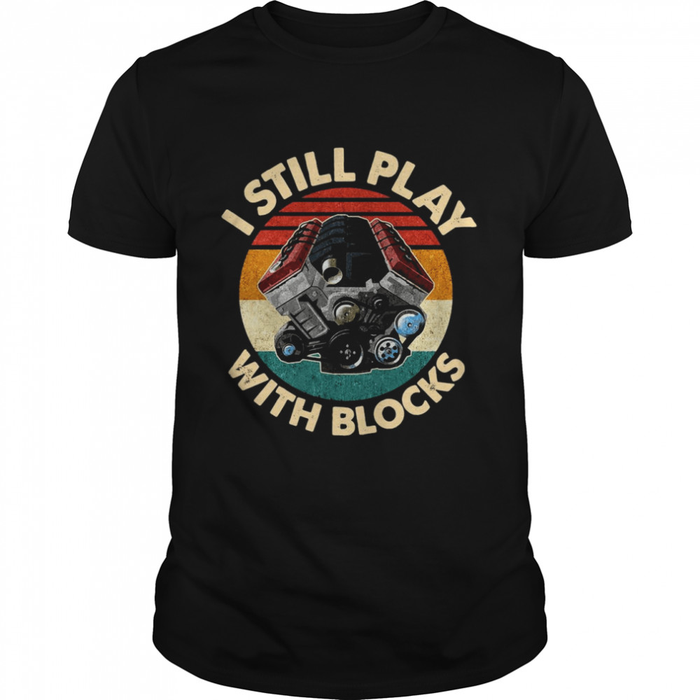 I Still Play With Blocks Vintage  Classic Men's T-shirt