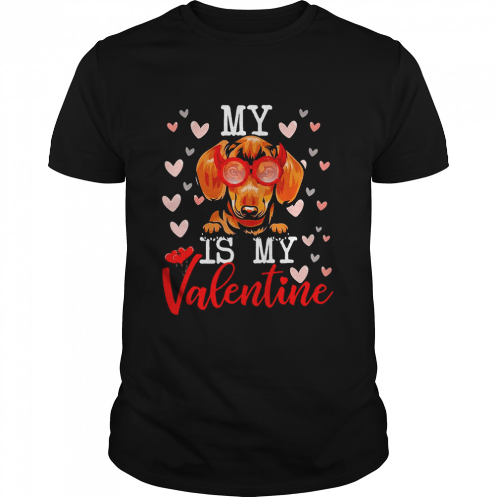 My Dachshund Dog Is My Valentine 2022 Shirt