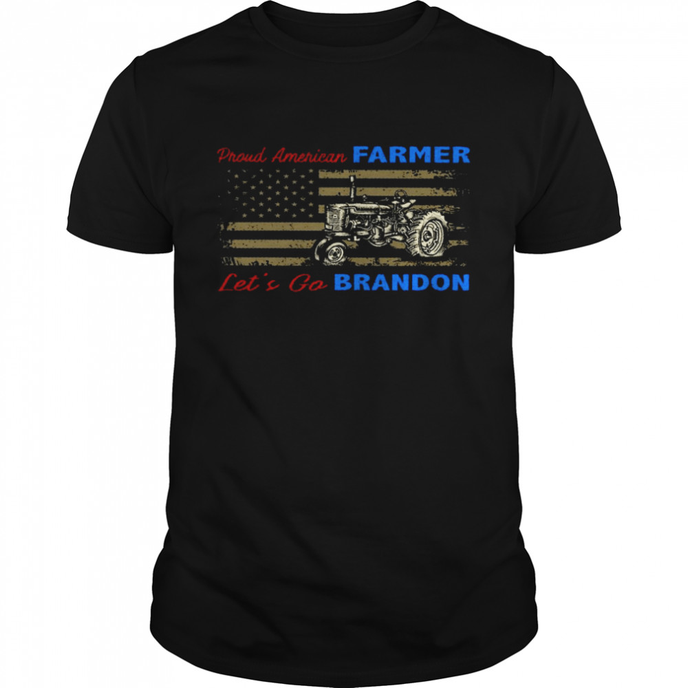 Proud american farmer lets’s go brandon shirts
