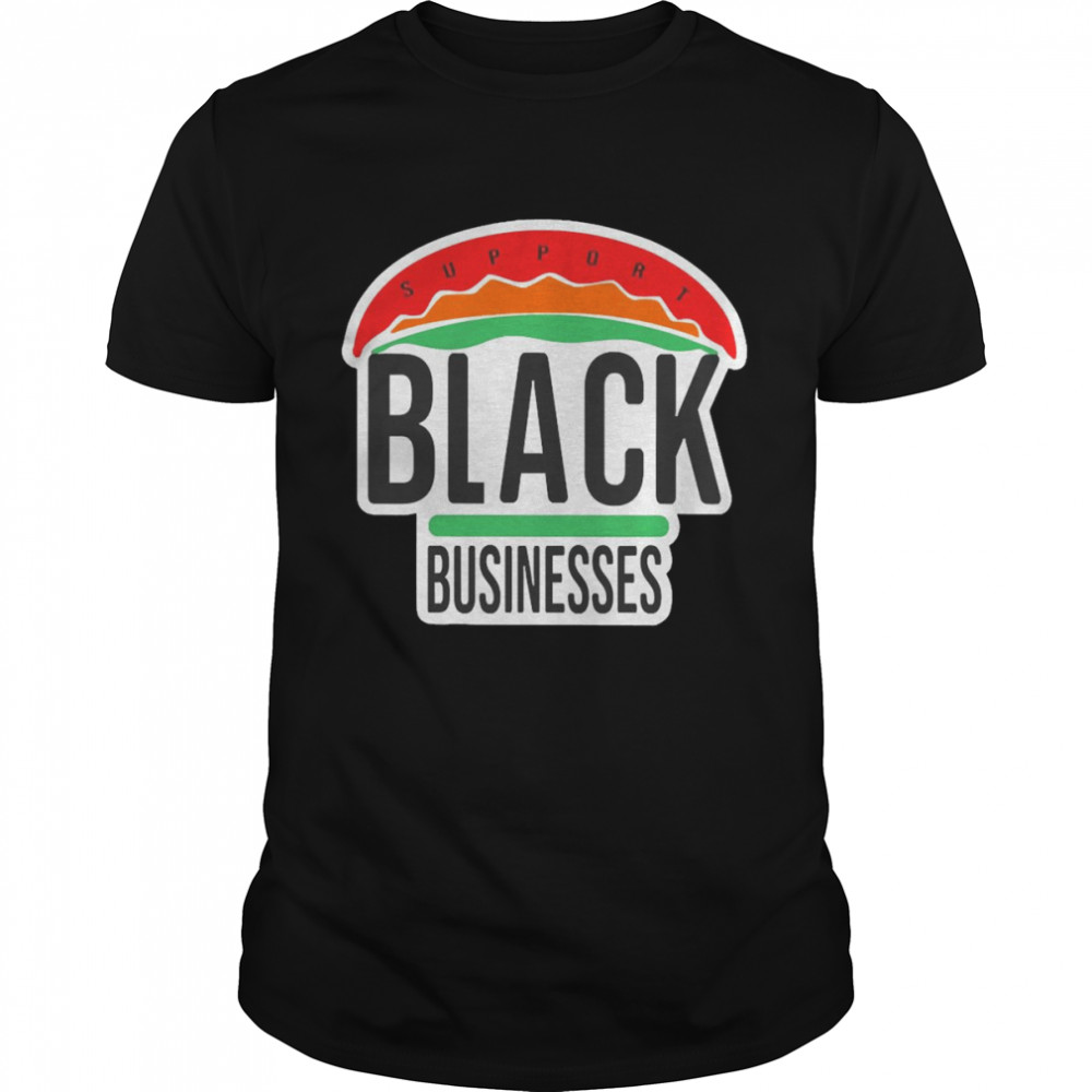 Support Black Businesses Shirt
