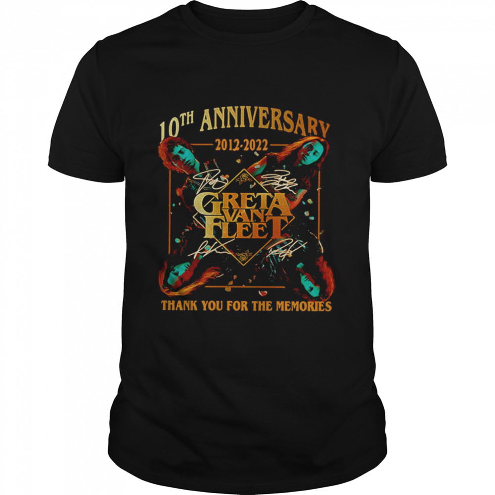 10th Anniversary 2012-2022 Greta Van Fleet Music Band Thank You For The Memories Shirt