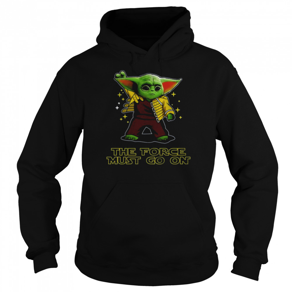 Baby Yoda The Force Must Go On Unisex Hoodie