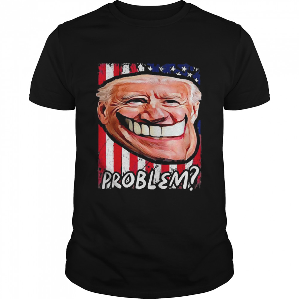Biden Troll Face Problem Distressed American Flag Shirt