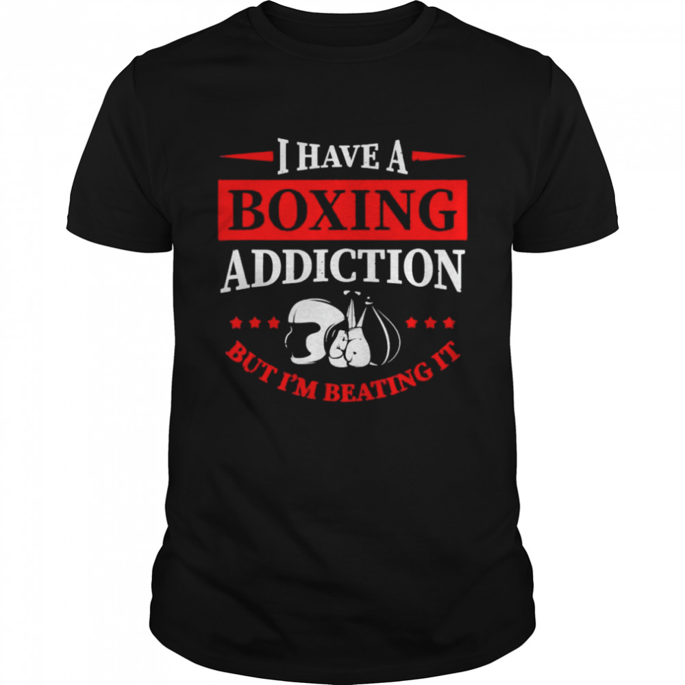 I Have A Boxing Addiction But Im Beating It shirt Classic Men's T-shirt